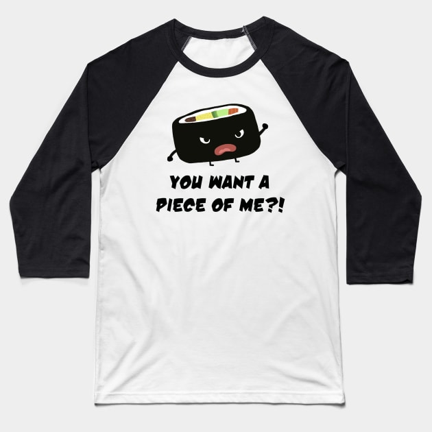 Angry Sushi | You Want A Piece Of Me? Baseball T-Shirt by Coffee Squirrel